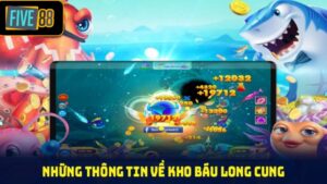 Giới thiệu game Kho Báu Long Cung Five88